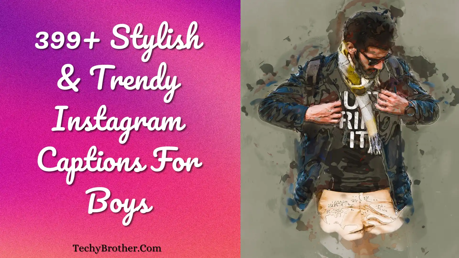 399+ Instagram Captions For Boys ( Stylish & Trendy )